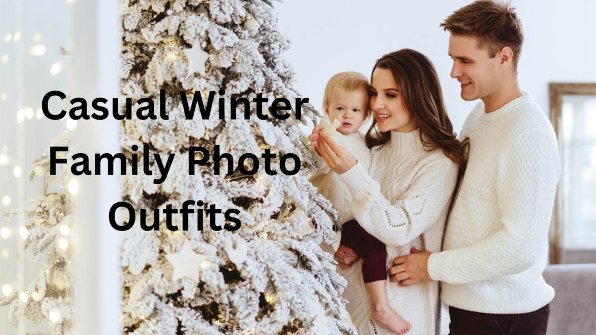 Casual Winter Family Photo Outfits Featured Image