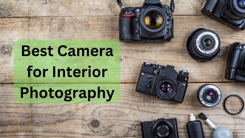 Best Camera for Interior Photography Featured image